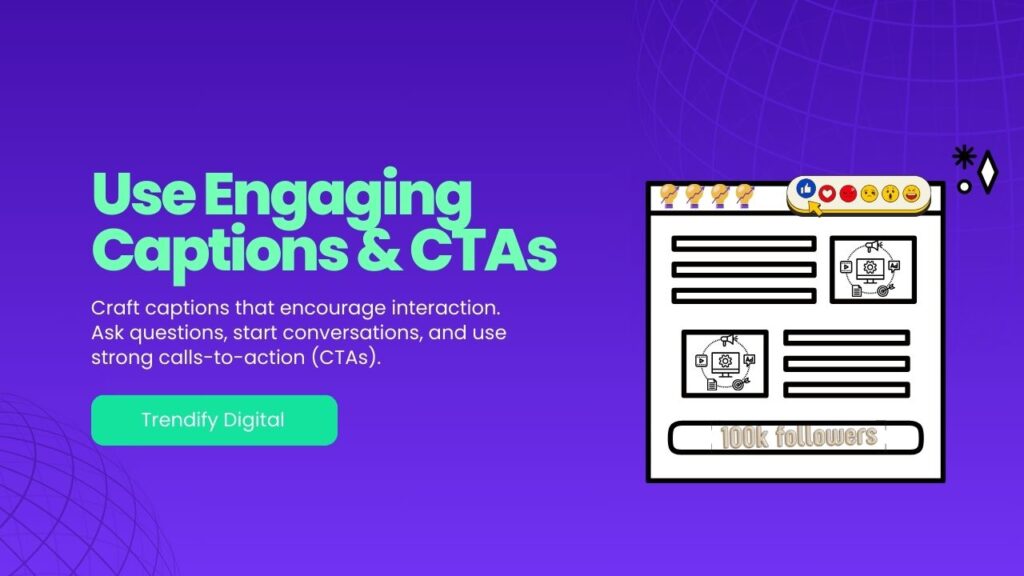 Use Engaging Captions & CTAs