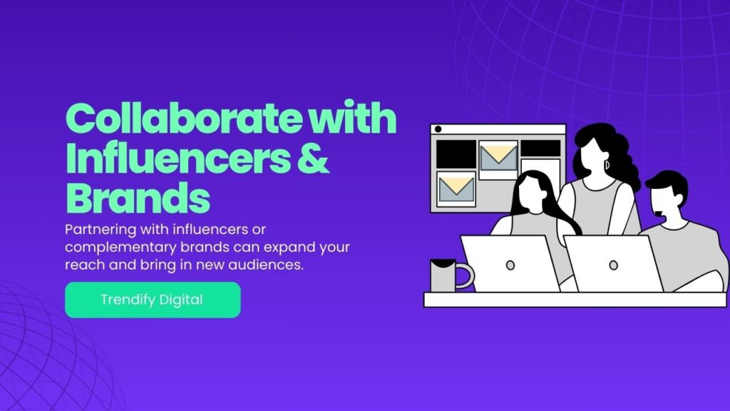 Collaborate with Influencers & Brands