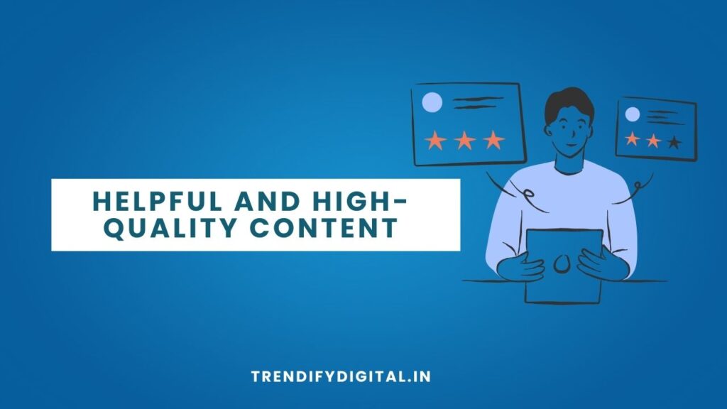 Helpful and High-Quality Content