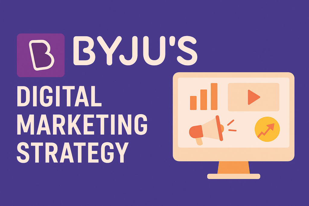 Byjus Digital Marketing Strategy