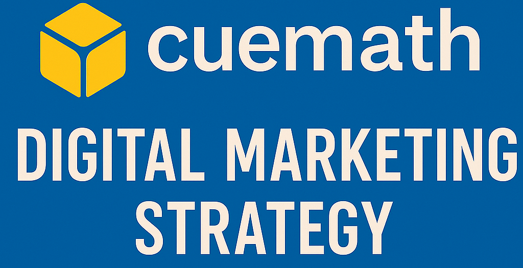 Cuemath Digital Marketing Strategy